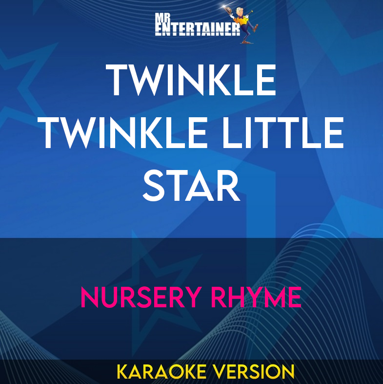 Twinkle Twinkle Little Star - Nursery Rhyme (Karaoke Version) from Mr Entertainer Karaoke