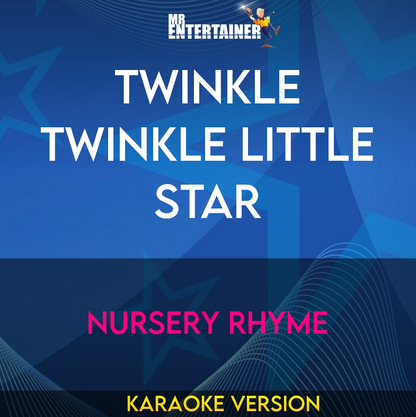 Twinkle Twinkle Little Star - Nursery Rhyme (Karaoke Version) from Mr Entertainer Karaoke