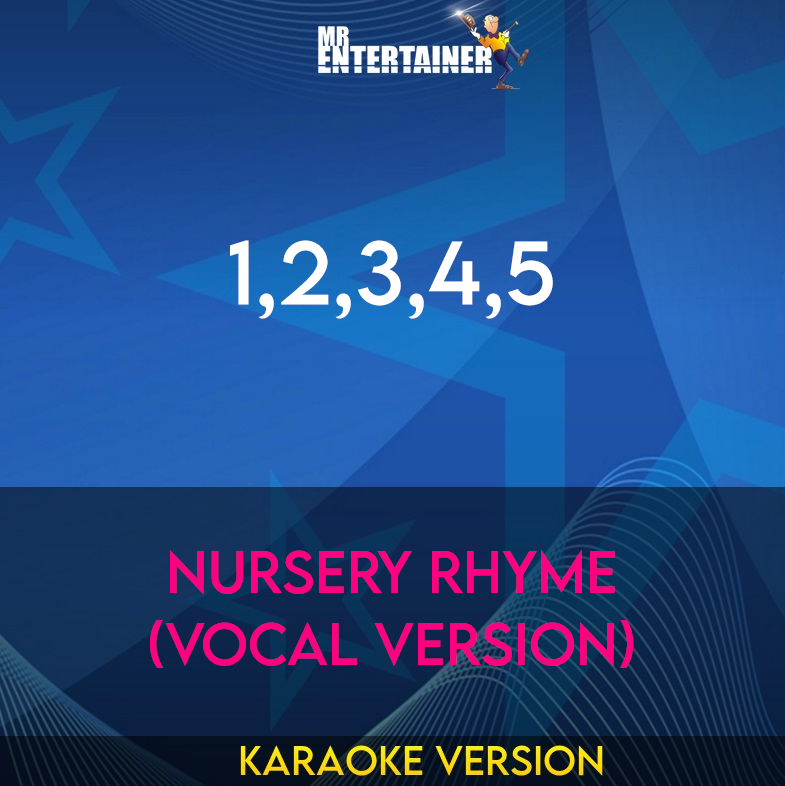 1,2,3,4,5 - Nursery Rhyme (Vocal Version) (Karaoke Version) from Mr Entertainer Karaoke