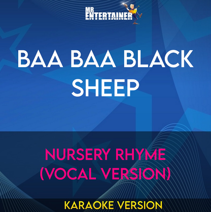 Baa Baa Black Sheep - Nursery Rhyme (Vocal Version) (Karaoke Version) from Mr Entertainer Karaoke
