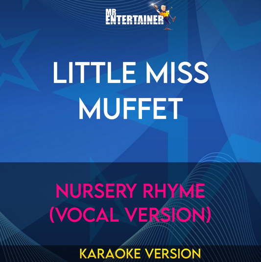 Little Miss Muffet - Nursery Rhyme (Vocal Version) (Karaoke Version) from Mr Entertainer Karaoke
