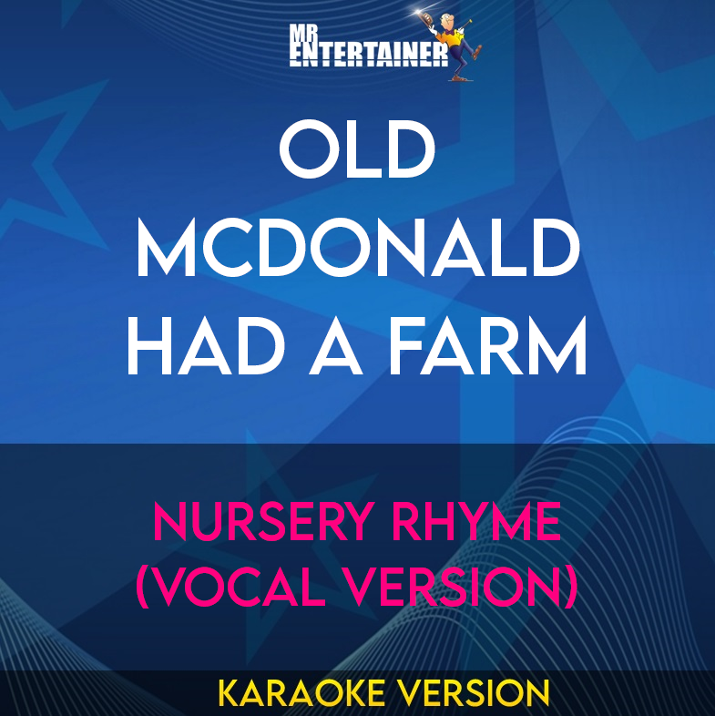 Old McDonald Had A Farm - Nursery Rhyme (Vocal Version) (Karaoke Version) from Mr Entertainer Karaoke