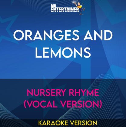 Oranges And Lemons - Nursery Rhyme (Vocal Version) (Karaoke Version) from Mr Entertainer Karaoke