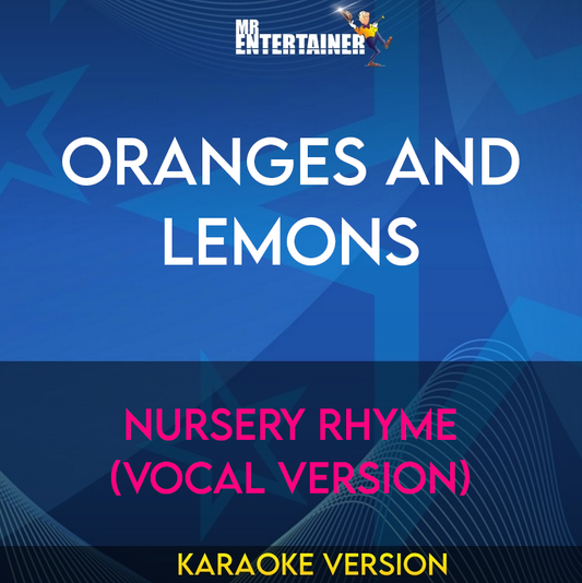Oranges And Lemons - Nursery Rhyme (Vocal Version) (Karaoke Version) from Mr Entertainer Karaoke