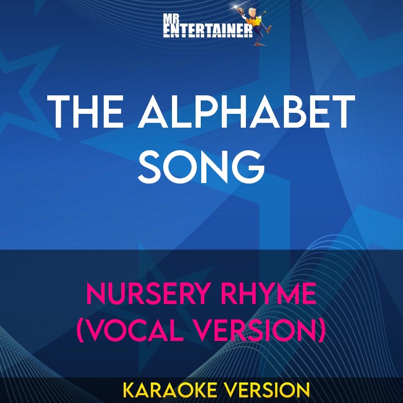 The Alphabet Song - Nursery Rhyme (Vocal Version) (Karaoke Version) from Mr Entertainer Karaoke