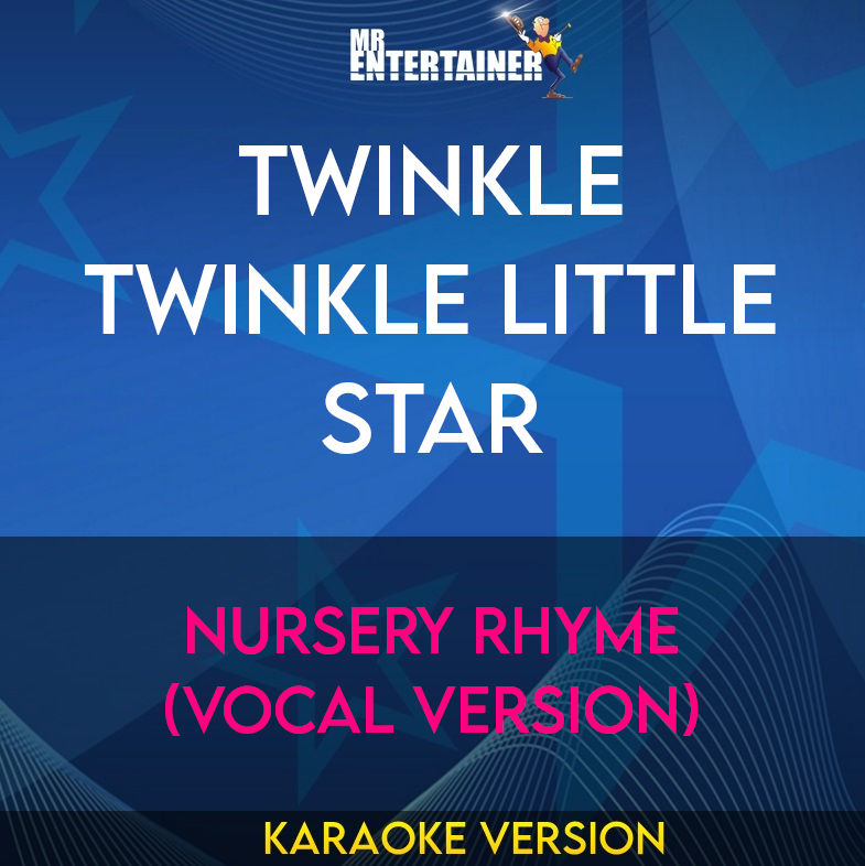 Twinkle Twinkle Little Star - Nursery Rhyme (Vocal Version) (Karaoke Version) from Mr Entertainer Karaoke