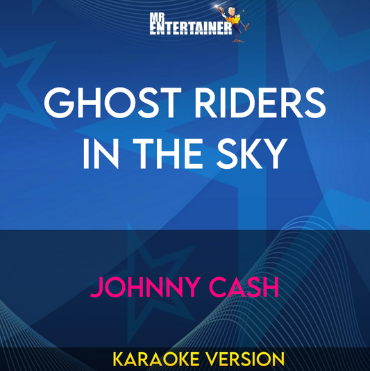 Ghost Riders In The Sky - Johnny Cash (Karaoke Version) from Mr Entertainer Karaoke