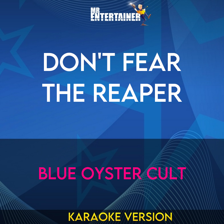 Don't Fear The Reaper - Blue Oyster Cult (Karaoke Version) from Mr Entertainer Karaoke