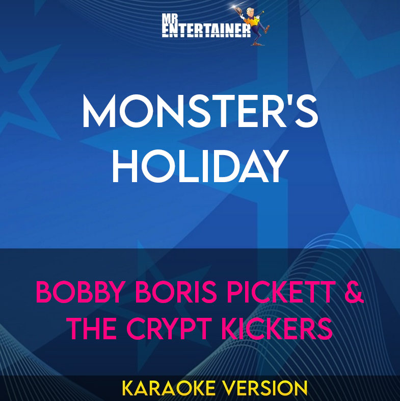 Monster's Holiday - Bobby Boris Pickett & The Crypt Kickers (Karaoke Version) from Mr Entertainer Karaoke