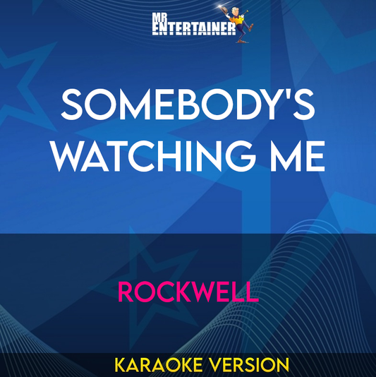 Somebody's Watching Me - Rockwell (Karaoke Version) from Mr Entertainer Karaoke