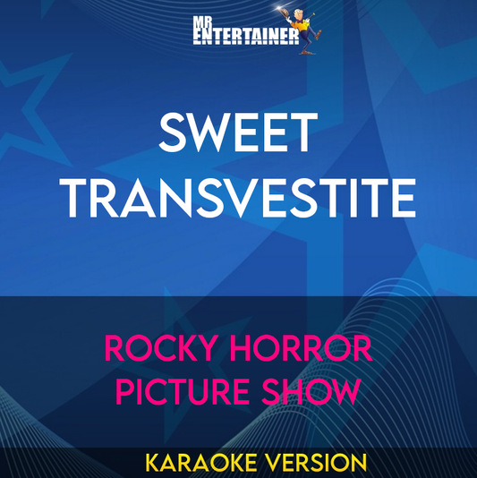 Sweet Transvestite - Rocky Horror Picture Show (Karaoke Version) from Mr Entertainer Karaoke