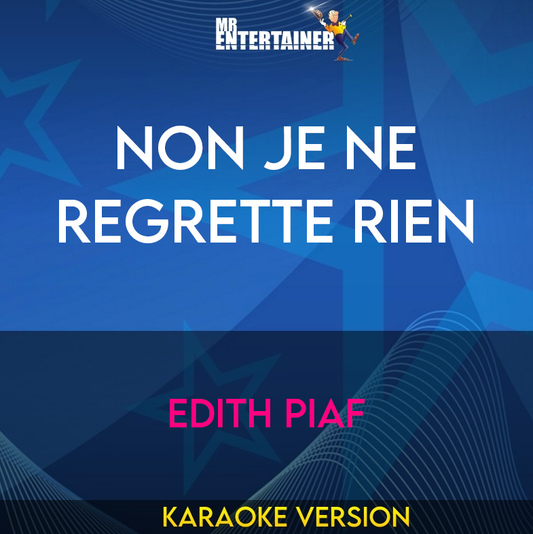 Non Je Ne Regrette Rien - Edith Piaf (Karaoke Version) from Mr Entertainer Karaoke