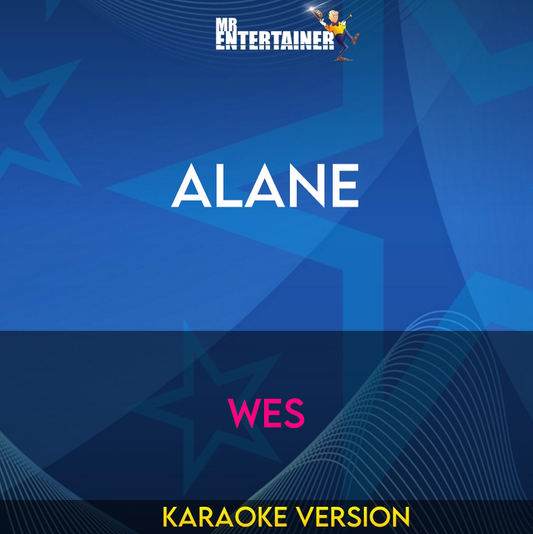 Alane - Wes (Karaoke Version) from Mr Entertainer Karaoke