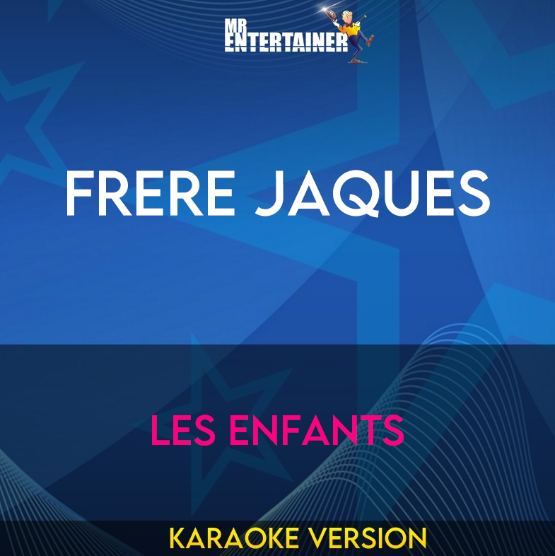 Frere Jaques - les enfants (Karaoke Version) from Mr Entertainer Karaoke