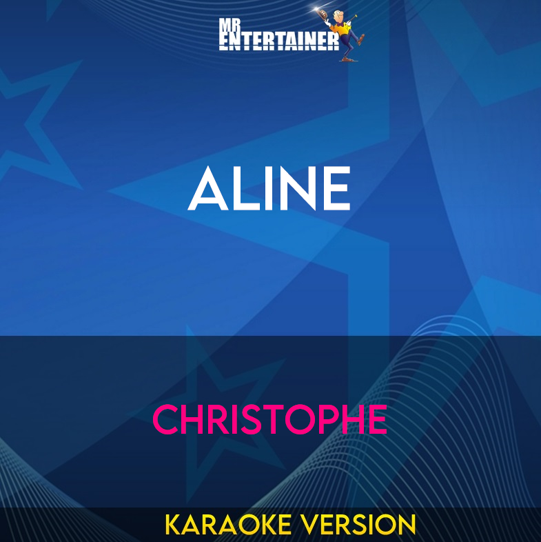 Aline - Christophe (Karaoke Version) from Mr Entertainer Karaoke