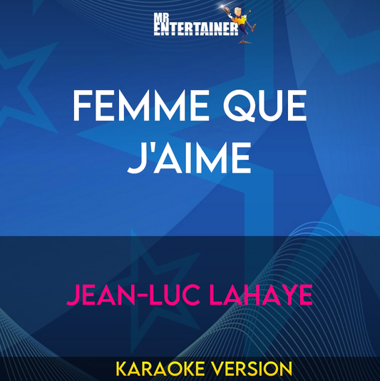 Femme Que J'aime - Jean-luc Lahaye (Karaoke Version) from Mr Entertainer Karaoke