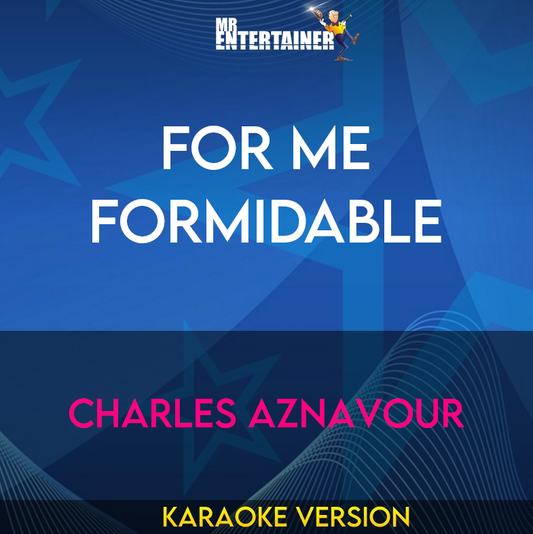 For me formidable - Charles Aznavour (Karaoke Version) from Mr Entertainer Karaoke