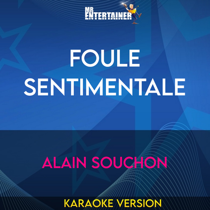 Foule Sentimentale - Alain Souchon (Karaoke Version) from Mr Entertainer Karaoke