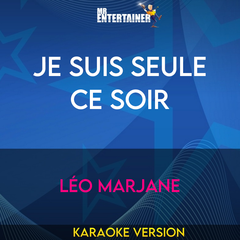Je Suis Seule Ce Soir - Léo Marjane (Karaoke Version) from Mr Entertainer Karaoke