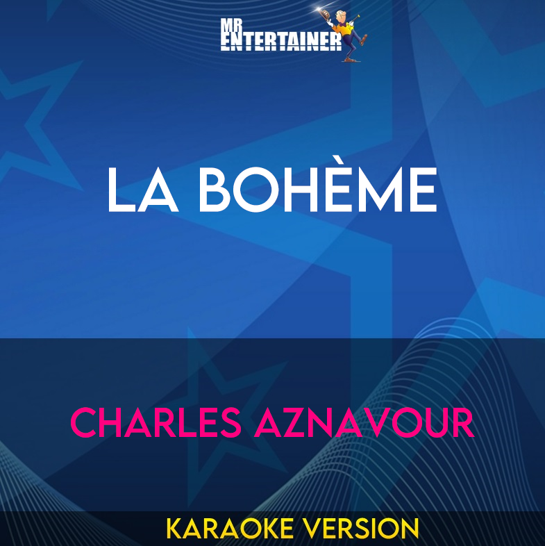 La Bohème - Charles Aznavour (Karaoke Version) from Mr Entertainer Karaoke