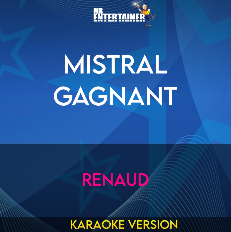 Mistral Gagnant - Renaud (Karaoke Version) from Mr Entertainer Karaoke