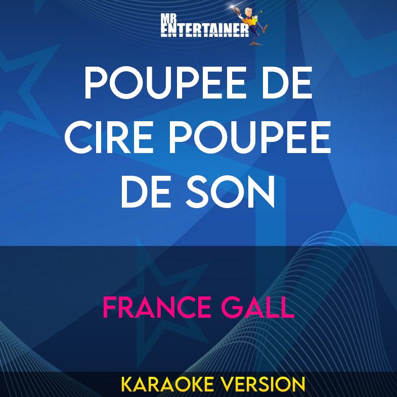 Poupee De Cire Poupee De Son - France Gall (Karaoke Version) from Mr Entertainer Karaoke