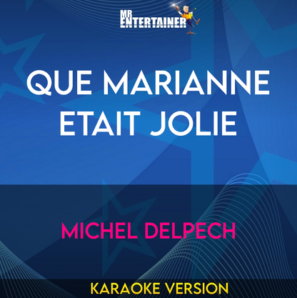 Que Marianne Etait Jolie - Michel Delpech (Karaoke Version) from Mr Entertainer Karaoke