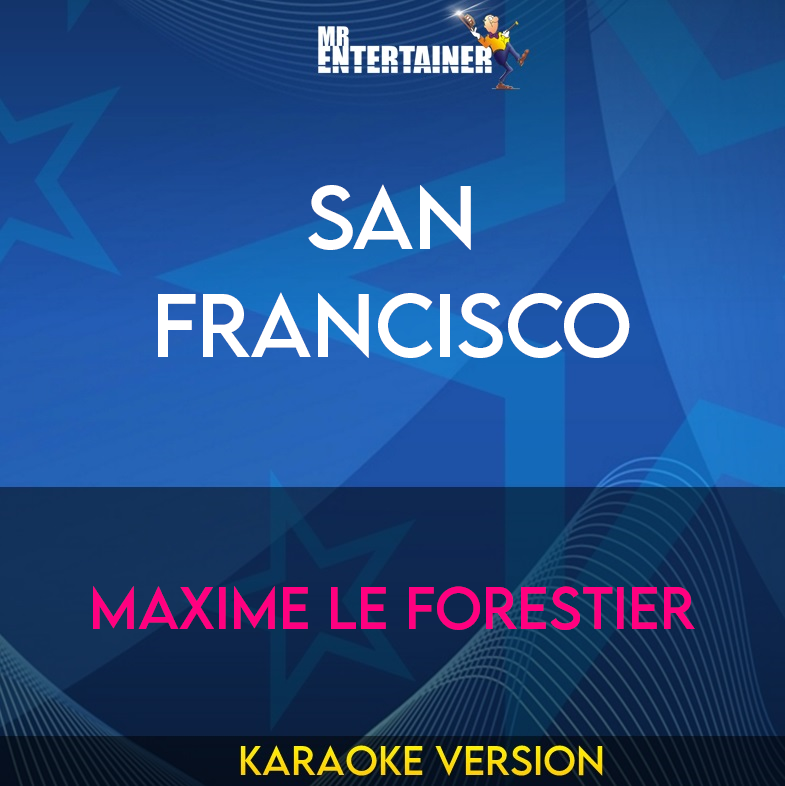 San Francisco - Maxime Le Forestier (Karaoke Version) from Mr Entertainer Karaoke