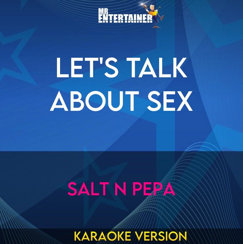 Let's Talk About Sex - Salt N Pepa (Karaoke Version) from Mr Entertainer Karaoke