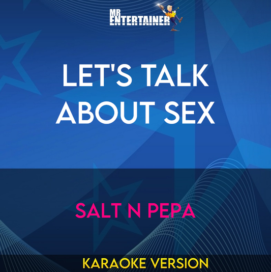 Let's Talk About Sex - Salt N Pepa (Karaoke Version) from Mr Entertainer Karaoke