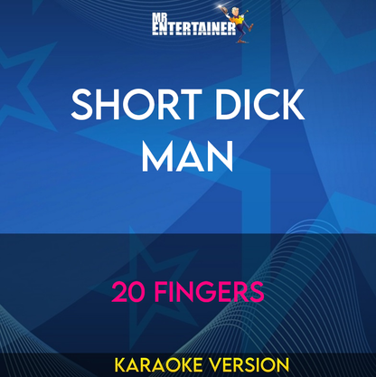 Short Dick Man - 20 Fingers (Karaoke Version) from Mr Entertainer Karaoke