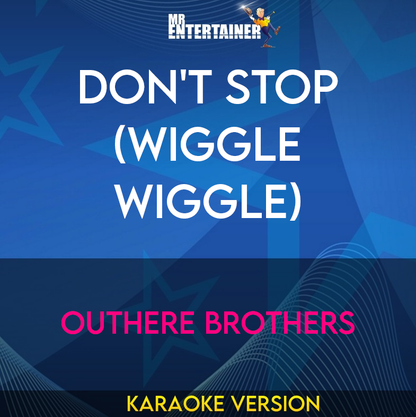 Don't Stop (Wiggle Wiggle) - Outhere Brothers (Karaoke Version) from Mr Entertainer Karaoke