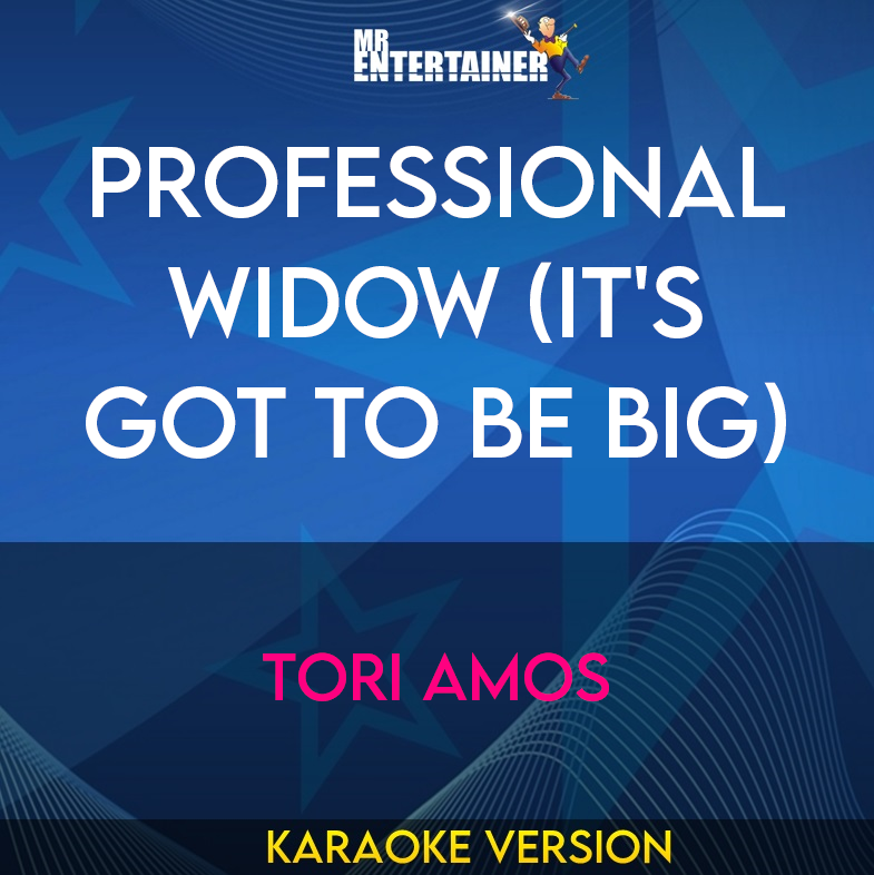 Professional Widow (It's Got To Be Big) - Tori Amos (Karaoke Version) from Mr Entertainer Karaoke