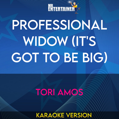 Professional Widow (It's Got To Be Big) - Tori Amos (Karaoke Version) from Mr Entertainer Karaoke