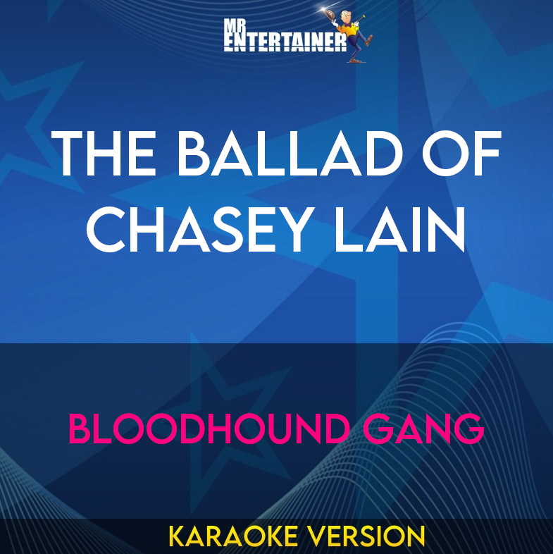 The Ballad Of Chasey Lain - Bloodhound Gang (Karaoke Version) from Mr Entertainer Karaoke