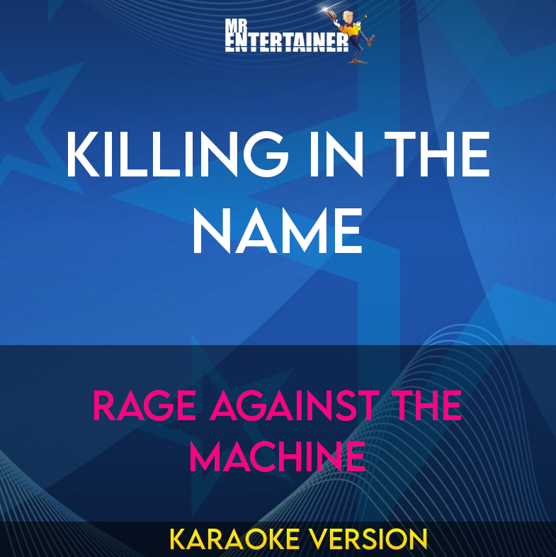 Killing In The Name - Rage Against The Machine (Karaoke Version) from Mr Entertainer Karaoke