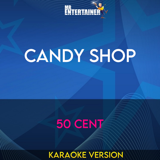 Candy Shop - 50 Cent (Karaoke Version) from Mr Entertainer Karaoke