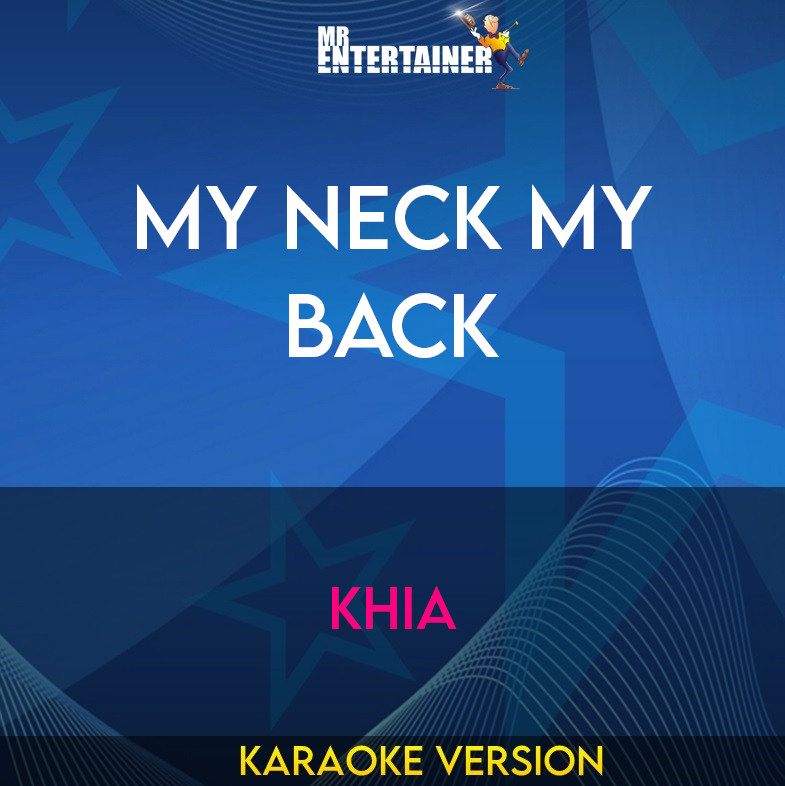 My Neck My Back - Khia (Karaoke Version) from Mr Entertainer Karaoke