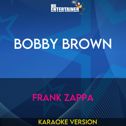 Bobby Brown - Frank Zappa (Karaoke Version) from Mr Entertainer Karaoke