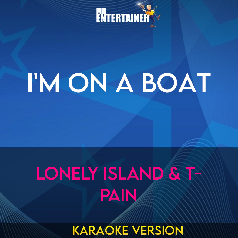 I'm On A Boat - Lonely Island & T-Pain (Karaoke Version) from Mr Entertainer Karaoke