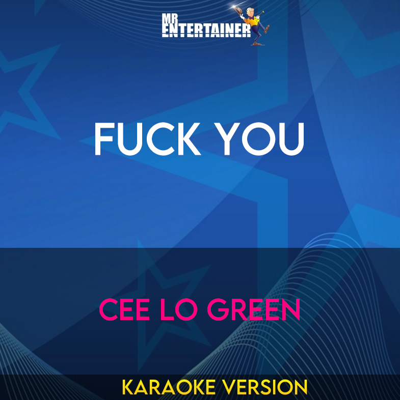 Fuck You - Cee Lo Green (Karaoke Version) from Mr Entertainer Karaoke