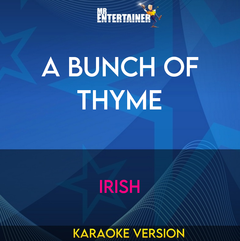 A Bunch Of Thyme - Irish (Karaoke Version) from Mr Entertainer Karaoke
