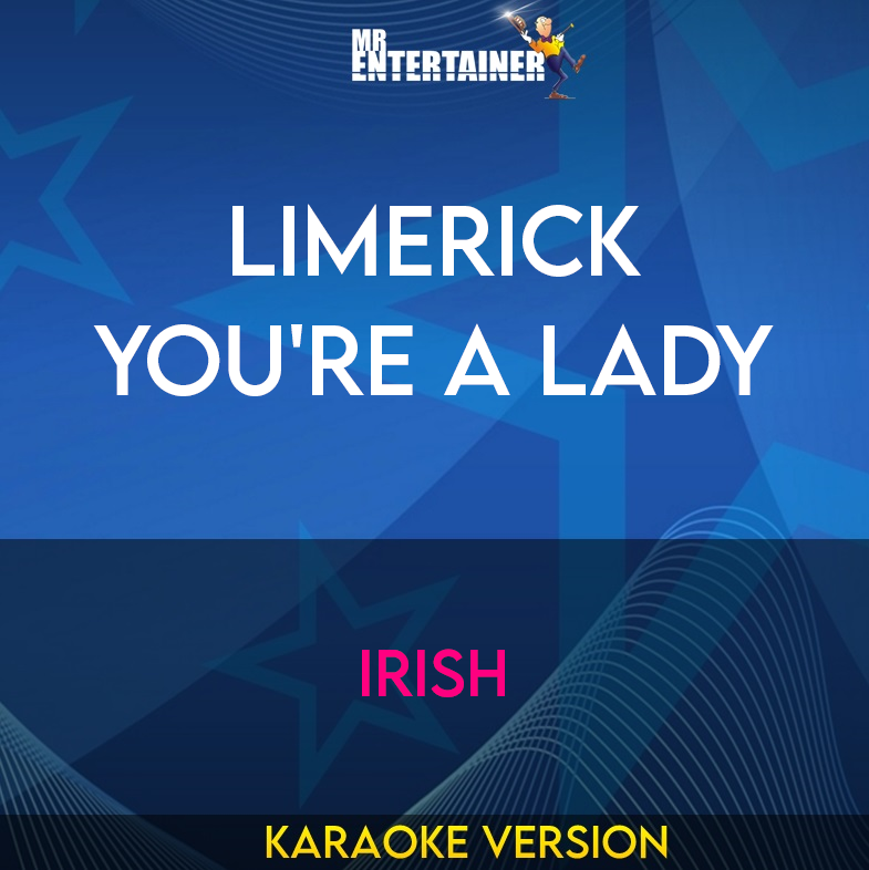Limerick You're A Lady - Irish (Karaoke Version) from Mr Entertainer Karaoke