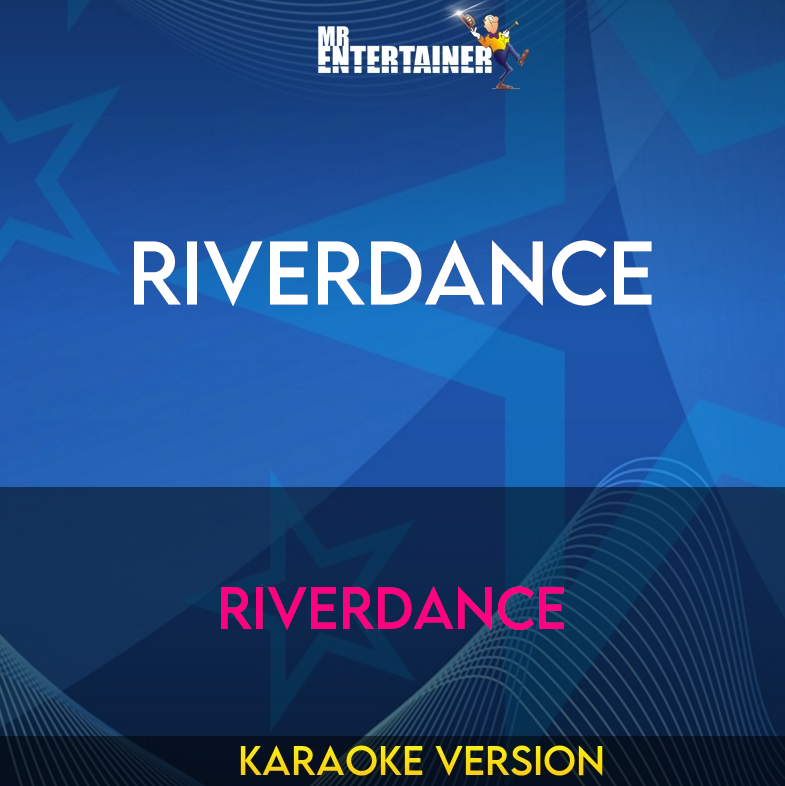 Riverdance - Riverdance (Karaoke Version) from Mr Entertainer Karaoke