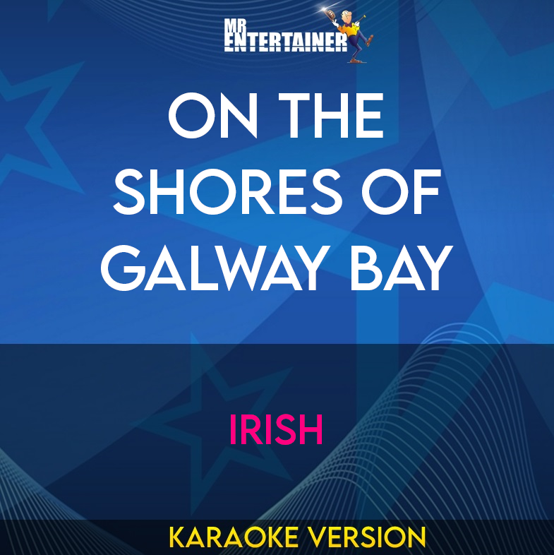 On The Shores Of Galway Bay - Irish (Karaoke Version) from Mr Entertainer Karaoke