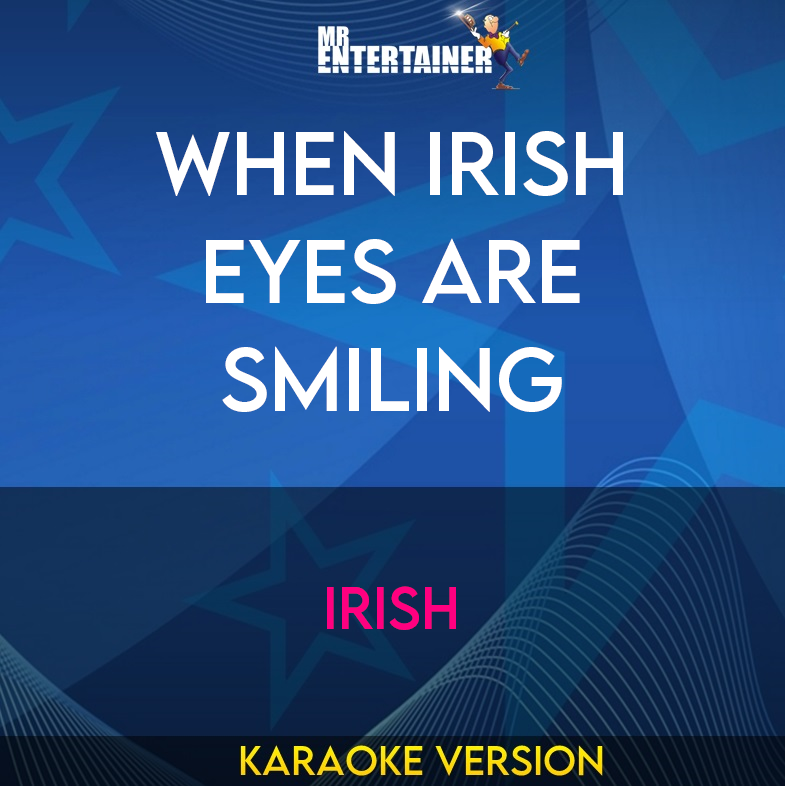 When Irish Eyes Are Smiling - Irish (Karaoke Version) from Mr Entertainer Karaoke