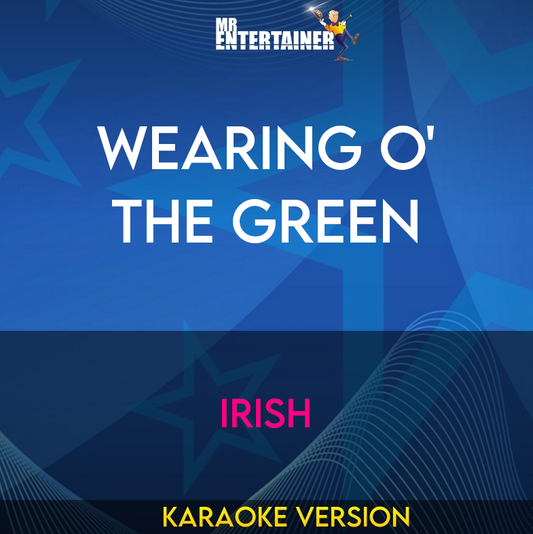 Wearing O' The Green - Irish (Karaoke Version) from Mr Entertainer Karaoke