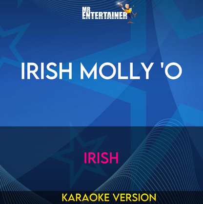 Irish Molly 'o - Irish (Karaoke Version) from Mr Entertainer Karaoke