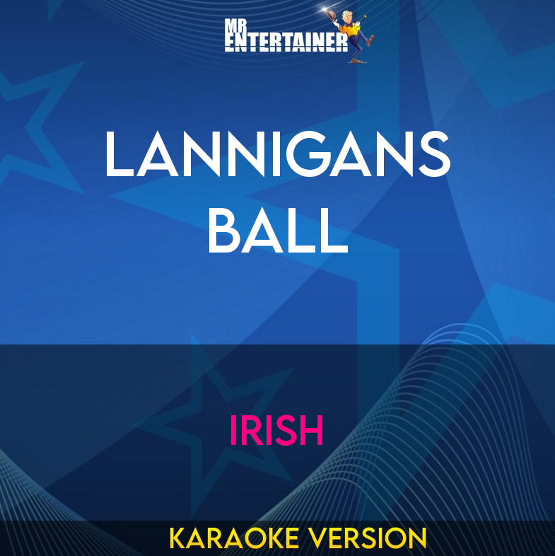 Lannigans Ball - Irish (Karaoke Version) from Mr Entertainer Karaoke