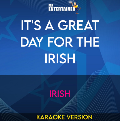 It's A Great Day For The Irish - Irish (Karaoke Version) from Mr Entertainer Karaoke